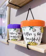Load image into Gallery viewer, Mother is like a Flower Pot
